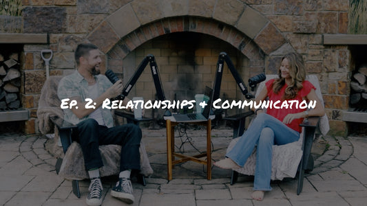 Love Bravely Ep. 2 - Relationships, Communication, Shame, Blame & More.